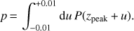 Mathematical equation: $$ \begin{aligned} p\,{=}\,\int _{-0.01}^{+0.01} \mathrm{d}u\,P(z_\mathrm{peak}\,{+}\,u). \end{aligned} $$
