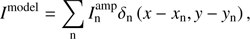 Mathematical equation: $ \begin{aligned} I^\mathrm{model}=\sum _\mathrm{n}I_\mathrm{n}^\mathrm{amp}\delta _\mathrm{n}\left(x-x_\mathrm{n},{ y}-{ y}_\mathrm{n}\right), \end{aligned} $