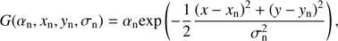 Mathematical equation: $ \begin{aligned} G(\alpha _\mathrm{n},x_\mathrm{n},{ y}_\mathrm{n},\sigma _\mathrm{n})=\alpha _\mathrm{n}\mathrm{exp}\left(-\frac{1}{2}\frac{\left(x-x_\mathrm{n}\right)^2+\left({ y}-{ y}_\mathrm{n}\right)^2}{\sigma _\mathrm{n}^2}\right), \end{aligned} $