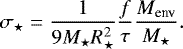 Mathematical equation: \begin{equation*} \sigma_{\star}= \frac{1}{9 M_{\star} R_{\star}^2} \frac{f}{\tau}\frac{M_{\textrm{env}}}{M_{\star}}.\end{equation*}