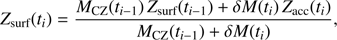 Mathematical equation: $$ Z_\text{surf}{(t_i)}=\frac{M_\text{CZ}(t_{i-1})Z_\text{surf}(t_{i-1})+\delta M(t_i)Z_\text{acc}(t_i)}{M_\text{CZ}(t_{i-1})+\delta M(t_i)}, $$