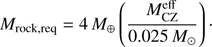 Mathematical equation: $$ M_\text{rock,req}=4M_\oplus{(\frac{M_{CZ}^\text{eff}}{0.025M_\odot})}. $$