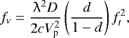 Mathematical equation: \begin{equation*} f_{\nu} = \frac{{\uplambda}^2 D}{2cV_{\textrm{p}}^2} \left(\frac{d}{1-d}\right) f_{t}^2,\end{equation*}