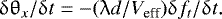 Mathematical equation: \begin{equation*} {{\updelta}} {\uptheta}_x/{{\updelta}} t= -({\uplambda} d/V_{\textrm{eff}}) {{\updelta}} f_t/{{\updelta}} t. \end{equation*}