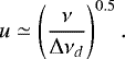 Mathematical equation: \begin{equation*} u\simeq \left(\frac{\nu}{{\mathrm \Delta} \nu_d}\right)^{0.5}.\end{equation*}