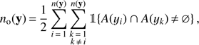 Mathematical equation: $ \begin{aligned} n_\mathrm{o}(\mathbf{y})\,{=}\,\frac{1}{2}\sum \limits _{i\,{=}\,1}^{n(\mathbf{y})}\sum \limits _{\begin{matrix} k\,{=}\,1\\ k\,{\ne }\,i \end{matrix}}^{n(\mathbf{y})} \mathbb 1 \!\left\{ A(y_i)\cap A(y_k)\,{\ne }\,\varnothing \right\} , \end{aligned} $