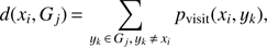 Mathematical equation: $ \begin{aligned} d(x_i,G_j)\,{=}\,\sum \limits _{y_k\,{\in }\,G_j, \, y_k\,{\ne }\,x_i} p_\mathrm{visit}(x_i,y_k), \end{aligned} $