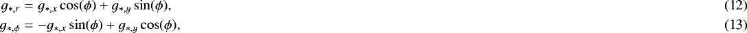 Mathematical equation: \begin{eqnarray}g_{\ast,r}&=& g_{\ast,x}\cos(\phi) + g_{\ast,y} \sin(\phi), \\* g_{\ast,\phi}&=& - g_{\ast,x}\sin(\phi) + g_{\ast,y} \cos(\phi), \end{eqnarray}