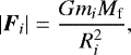 Mathematical equation: \begin{equation*} |\bm{F}_{i}|={G m_{i} M_{\textrm{f}} \over R_i^{2} } ,\end{equation*}