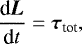 Mathematical equation: \begin{equation*} {\textrm{d} \bm{L} \over {\textrm{d}}t } = \bm{\tau}_{\textrm{tot}} ,\end{equation*}
