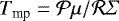 Mathematical equation: $T_{\textrm{mp}}={\cal P} \mu / {\cal R} \Sigma$