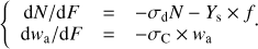 Mathematical equation: $$ \Biggl\{\begin{array}{lcc}\mathrm dN/\mathrm dF&=&-\sigma_\mathrm dN-Y_\mathrm s\times f\\\mathrm dw_a/\mathrm dF&=&-\sigma_\mathrm C\times w_\mathrm a\end{array}. $$