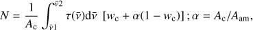 Mathematical equation: $$ N=\frac1{A_\mathrm c}\int_{\overline v1}^{\overline v2}{\tau{(\overline v)}\mathrm d\overline v\lbrack w_\mathrm c+\alpha{(1-w_\mathrm c)}\rbrack};\alpha=A_\mathrm c/A_\text{am}, $$