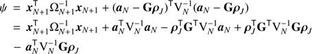 Mathematical equation: $$ \begin{aligned} \psi \,&=\, {\boldsymbol{x}}_{ N +1}^\mathsf T \mathrm{\Omega }_{ N +1}^{-1}{\boldsymbol{x}}_{ N +1}+ ({\boldsymbol{a}}_{N}- \mathbf{G }{\boldsymbol{\rho }}_{ J })^\mathsf T {\mathrm{V} }_{ N }^{-1}({\boldsymbol{a}}_{N}- \mathbf{G }{\boldsymbol{\rho }}_{ J }) \nonumber \\ \,&=\, {\boldsymbol{x}}_{ N +1}^\mathsf T \mathrm{\Omega }_{ N +1}^{-1}{\boldsymbol{x}}_{ N +1}+ {\boldsymbol{a}}_{N}^\mathsf T {\mathrm{V} }_{ N }^{-1}{\boldsymbol{a}}_{N}- {\boldsymbol{\rho }}_{ J }^\mathsf T \mathbf{G }^\mathsf T {\mathrm{V} }_{ N }^{-1}{\boldsymbol{a}}_{N}+ {\boldsymbol{\rho }}_{ J }^\mathsf T \mathbf{G }^\mathsf T {\mathrm{V} }_{ N }^{-1}\mathbf{G }{\boldsymbol{\rho }}_{ J }\nonumber \\&\quad -\, {\boldsymbol{a}}_{N}^\mathsf T {\mathrm{V} }_{ N }^{-1}\mathbf{G }{\boldsymbol{\rho }}_{ J } \end{aligned} $$