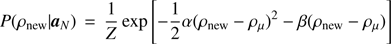 Mathematical equation: $$ \begin{aligned} P(\rho _{\mathrm{new} }| {\boldsymbol{a}}_{N}) \,=\, \frac{1}{Z} \exp \left[ -\frac{1}{2}\alpha (\rho _{\mathrm{new} }- {\rho }_{\mu })^2 - \beta (\rho _{\mathrm{new} }- {\rho }_{\mu }) \right] \end{aligned} $$