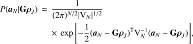 Mathematical equation: $$ \begin{aligned} P({\boldsymbol{a}}_{N}| \mathbf{G }{\boldsymbol{\rho }}_{ J }) \,&=\, \frac{1}{(2\pi )^{N/2}|{\mathrm{V} }_{ N }|^{1/2}} \nonumber \\ \,&\,\,\quad \!\times \!\,\,\exp {\left[ -\frac{1}{2} ({\boldsymbol{a}}_{N}- \mathbf{G }{\boldsymbol{\rho }}_{ J })^\mathsf T {\mathrm{V} }_{ N }^{-1}({\boldsymbol{a}}_{N}- \mathbf{G }{\boldsymbol{\rho }}_{ J }) \right]}, \end{aligned} $$