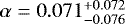 Mathematical equation: $\alpha=0.071^{+0.072}_{-0.076}$