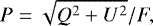 Mathematical equation: \begin{equation*} P = \sqrt{Q^2+U^2}/F,\end{equation*}
