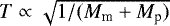 Mathematical equation: $T \propto \sqrt{1/(M_{\textrm{m}}+M_{\textrm{p}})}$