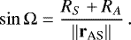 Mathematical equation: \begin{equation*} \sin{\mathrm\Omega} = \dfrac{R_S+R_A}{\left\lVert{\mathbf{r}_{\textrm{AS}}}\right\rVert} \,.\end{equation*}