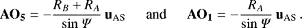 Mathematical equation: \begin{equation*} \mathbf{AO_5} = -\dfrac{R_B+R_A}{\sin{\Psi}}\,\mathbf{u}_{\textrm{AS}} \hspace*{0.5cm} \textrm{and} \hspace*{0.5cm} \mathbf{AO_1} = -\dfrac{R_A}{\sin{\Psi}}\,\mathbf{u}_{\textrm{AS}} \,.\end{equation*}