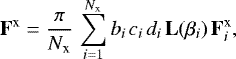 Mathematical equation: \begin{equation*} {\mathbf{F}}^{\textrm{x}} = \frac{\pi}{N_{\textrm{x}}} \hspace*{0.05cm} \displaystyle\sum_{i=1}^{N_{\textrm{x}}} b_i \hspace*{0.05cm} c_i \hspace*{0.05cm} d_i \hspace*{0.05cm} \mathbf{L}(\beta_i) \hspace*{0.05cm} \mathbf{F}^{\textrm{x}}_i,\end{equation*}