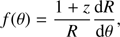 Mathematical equation: $$f\left( \theta \right) = {{1 + z} \over R}{{{\rm{d}}R} \over {{\rm{d}}\theta }},$$