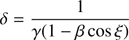 Mathematical equation: $$\delta = {1 \over {\gamma \left( {1 - \beta {\rm{ cos }}\xi } \right)}}$$