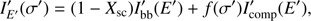 Mathematical equation: $${I'_{E'}}\left( {\sigma '} \right) = \left( {1 - {X_{{\rm{sc}}}}} \right){I'_{{\rm{bb}}}}\left( {E'} \right) + f\left( {\sigma '} \right){I'_{{\rm{comp}}}}\left( {E'} \right),$$