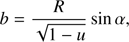 Mathematical equation: $$b = {R \over {\sqrt {1 - u} }}{\rm{sin }}\alpha ,$$