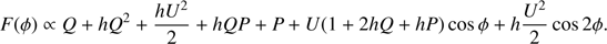 Mathematical equation: $$F\left( \phi \right)\; \propto \;Q + h{Q^2} + {{h{U^2}} \over 2} + hQP + P + U\left( {1 + 2hQ + hP} \right)\cos \phi + h{{{U^2}} \over 2}\cos 2\phi .$$