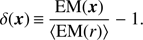 Mathematical equation: $ \begin{aligned} \delta (\boldsymbol{x})\,{\equiv }\,\frac{\mathrm{EM}(\boldsymbol{x})}{\langle \mathrm{EM}(r) \rangle }-1. \end{aligned} $