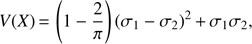 Mathematical equation: $ \begin{aligned} V(X)\,{=}\,\left(1-\frac{2}{\pi } \right)(\sigma _1-\sigma _2)^2\,{+}\,\sigma _1 \sigma _2, \end{aligned} $