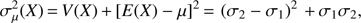 Mathematical equation: $ \begin{aligned} \sigma _{\mu }^2(X)\,{=}\,V(X)\,{+}\,[E(X)-\mu ]^2\,{=}\,\left(\sigma _2-\sigma _1\right)^2\,{+}\,\sigma _1 \sigma _2, \end{aligned} $