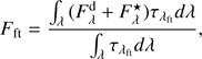 Mathematical equation: $ \begin{aligned} F_\mathrm{ft}=\frac{\int _{\lambda }{(F_{\lambda }^\mathrm{d}+F_{\lambda }^{\star })}{\tau _{\lambda _\mathrm{ft}}}{d\lambda }}{\int _{\lambda }{\tau _{\lambda _\mathrm{ft}}}{d\lambda }}, \end{aligned} $