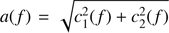 Mathematical equation: $ a(f)=\sqrt{c_1^2 (f) + c_2^2(f)} $