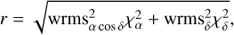 Mathematical equation: $ \begin{aligned} r=\sqrt{\mathrm{wrms}^2_{\alpha \cos \delta }\chi ^2_{\alpha }+\mathrm{wrms}^2_{\delta }\chi ^2_{\delta }}, \end{aligned} $