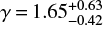 Mathematical equation: $ \gamma = 1.65^{+0.63}_{-0.42} $