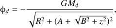 Mathematical equation: $ \begin{aligned} \phi _d=-\frac{GM_\mathrm{d}}{\sqrt{R^2+(A+\sqrt{B^2+z^2})^2}}, \end{aligned} $