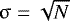 Mathematical equation: $\upsigma = \sqrt{N}$