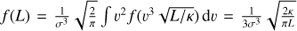 Mathematical equation: $ f(L)=\frac{1}{\sigma^3}\sqrt{\frac{2}{\pi}}\int v^2 f(v^3\sqrt{L/\kappa})\,\mathrm{d}v=\frac{1}{3\sigma^3}\sqrt{\frac{2\kappa}{\pi L}} $