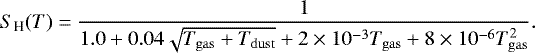 Mathematical equation: \begin{equation*} S_{\textrm{H}}(T) = \frac{1}{1.0+0.04\sqrt{T_{\mathrm{gas}}+T_{\mathrm{dust}}}+2\times 10^{-3} T_{\mathrm{gas}}+8\times 10^{-6}T_{\mathrm{gas}}^2}. \end{equation*}