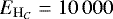 Mathematical equation: $E_{\mathrm{H}_C} = 10\,000$