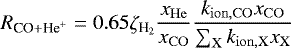 Mathematical equation: \begin{equation*} \begin{split} R_{\textrm{CO} + \textrm{He}^+} = 0.65 \zeta_{{\textrm{H}_2}}\frac{x_{\mathrm{{He}}}}{x_{\mathrm{CO}}} \frac{k _{\mathrm{ion, {CO}}}x_{\mathrm{CO}}}{ \sum_{\mathrm{X}} k_{\mathrm{ion, \mathrm{X}}}x_{\mathrm{X}}} \end{split} \end{equation*}