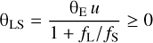 Mathematical equation: $$ {\mathrm\theta}_\text{LS}=\frac{{\mathrm\theta}_\mathrm Eu}{1+f_\mathrm L/f_\mathrm S}\geq0 $$