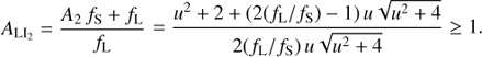Mathematical equation: $$ A_{{\text{LI}}_2}=\frac{A_2f_\mathrm S+f_\mathrm L}{f_\mathrm L}=\frac{u^2+2+{(2{(f_\mathrm L/f_\mathrm S)-1})u\sqrt{u^2+4}}}{2(f_\mathrm L/f_\mathrm S)u\sqrt{u^2+4}}\geq1. $$