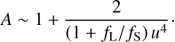 Mathematical equation: $$ A\;\sim\;1+\frac2{(1+f_\mathrm L/f_\mathrm S)u^4}. $$