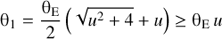 Mathematical equation: $$ {\mathrm\theta}_1=\frac{{\mathrm\theta}_\mathrm E}2{(\sqrt{u^2+4}+u)\geq}{\mathrm\theta}_\mathrm E\;u $$
