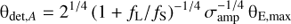 Mathematical equation: $$ {\mathrm\theta}_{\text{det,}A}=2^{1/4}{(1+f_\mathrm L/f_\mathrm S)}^{-1/4}\sigma_\text{amp}^{-1/4}{\mathrm\theta}_\text{E,max} $$