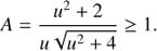 Mathematical equation: $$ A=\frac{u^2+2}{u\sqrt{u^2+4}}\geq1. $$